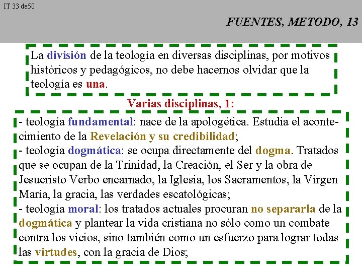 IT 33 de 50 FUENTES, METODO, 13 La división de la teología en diversas