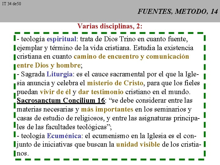 IT 34 de 50 FUENTES, METODO, 14 Varias disciplinas, 2: - teología espiritual: trata