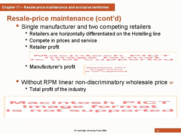 Chapter 17 – Resale-price maintenance and exclusive territories Resale-price maintenance (cont’d) • Single manufacturer