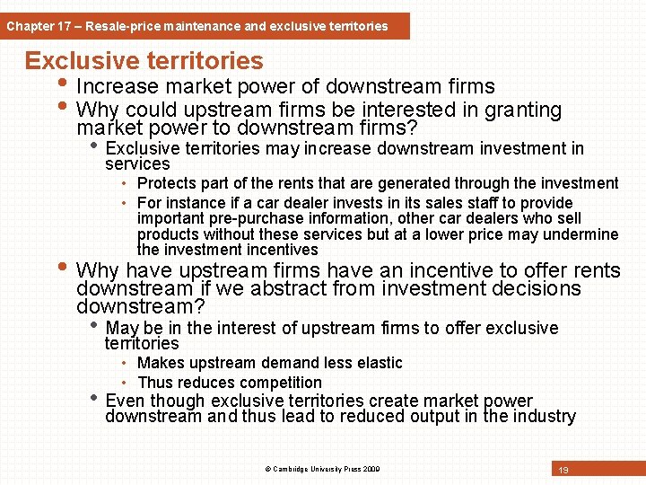 Chapter 17 – Resale-price maintenance and exclusive territories Exclusive territories • Increase market power