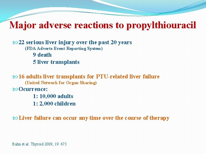Major adverse reactions to propylthiouracil 22 serious liver injury over the past 20 years