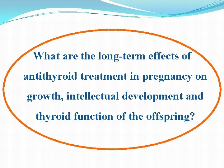 What are the long-term effects of antithyroid treatment in pregnancy on growth, intellectual development