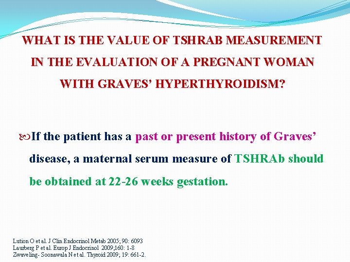 WHAT IS THE VALUE OF TSHRAB MEASUREMENT IN THE EVALUATION OF A PREGNANT WOMAN