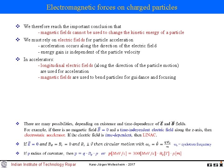 Electromagnetic forces on charged particles v We therefore reach the important conclusion that - Electromagnetic forces on charged particles v We therefore reach the important conclusion that -