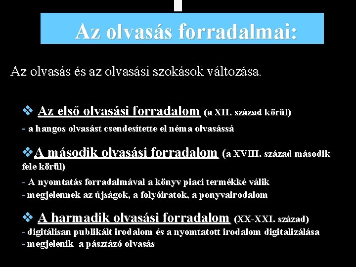 Az olvasás forradalmai: Az olvasás és az olvasási szokások változása. v Az első olvasási