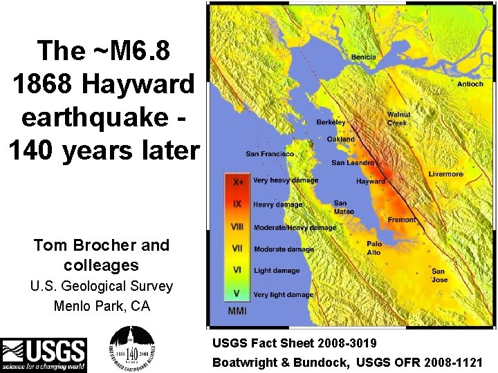 The ~M 6. 8 1868 Hayward earthquake 140 years later Tom Brocher and colleages