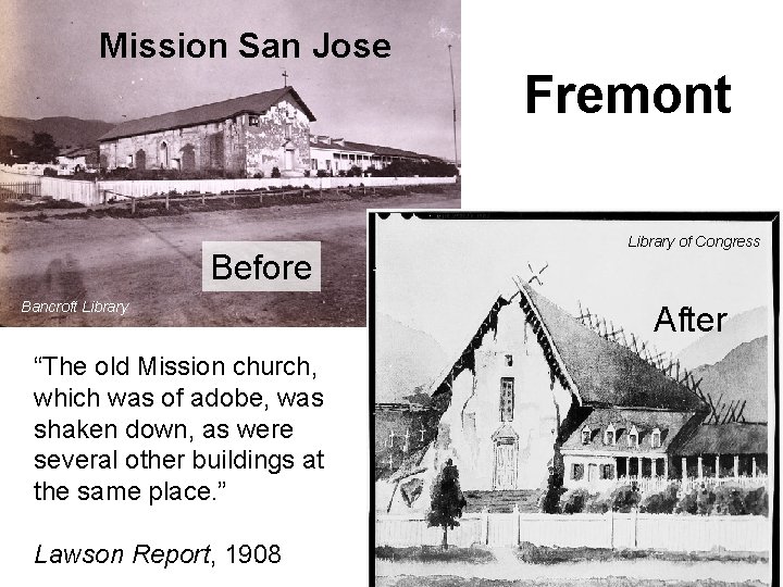 Mission San Jose Fremont Before Bancroft Library “The old Mission church, which was of