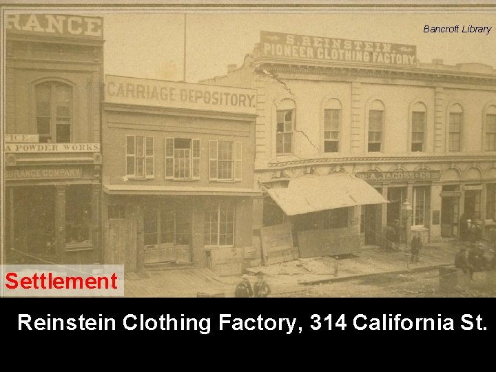 Bancroft Library Settlement Reinstein Clothing Factory, 314 California St. 