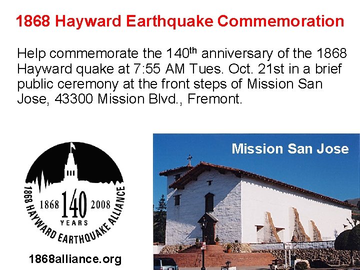 1868 Hayward Earthquake Commemoration Help commemorate the 140 th anniversary of the 1868 Hayward
