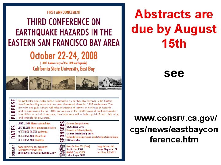 Abstracts are due by August 15 th see www. consrv. ca. gov/ cgs/news/eastbaycon ference.