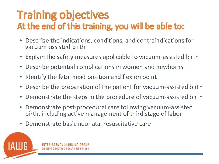 Training objectives At the end of this training, you will be able to: •