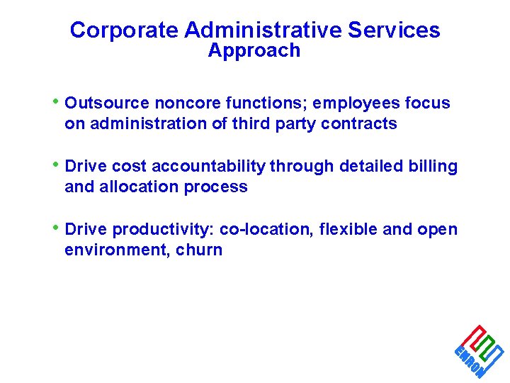 Corporate Administrative Services Approach • Outsource noncore functions; employees focus on administration of third