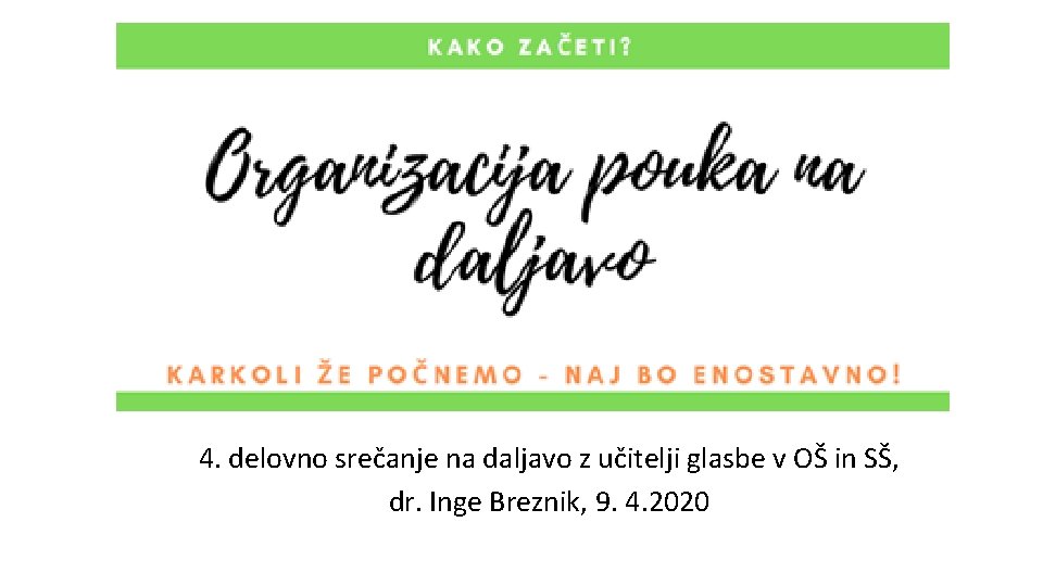 4. delovno srečanje na daljavo z učitelji glasbe v OŠ in SŠ, dr. Inge