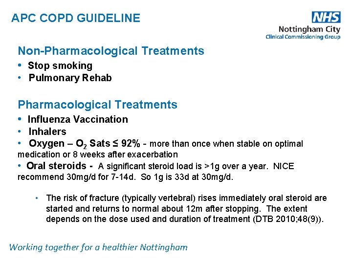 APC COPD GUIDELINE Non-Pharmacological Treatments • Stop smoking • Pulmonary Rehab Pharmacological Treatments •