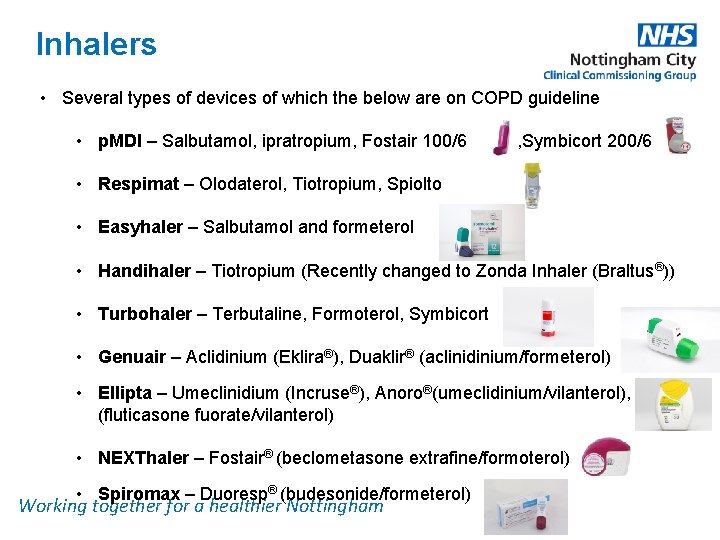 Inhalers • Several types of devices of which the below are on COPD guideline