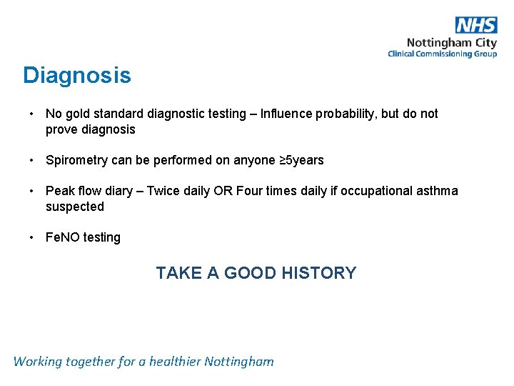 Diagnosis • No gold standard diagnostic testing – Influence probability, but do not prove