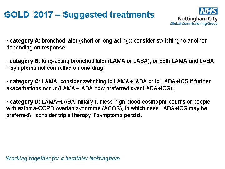 GOLD 2017 – Suggested treatments • category A: bronchodilator (short or long acting); consider