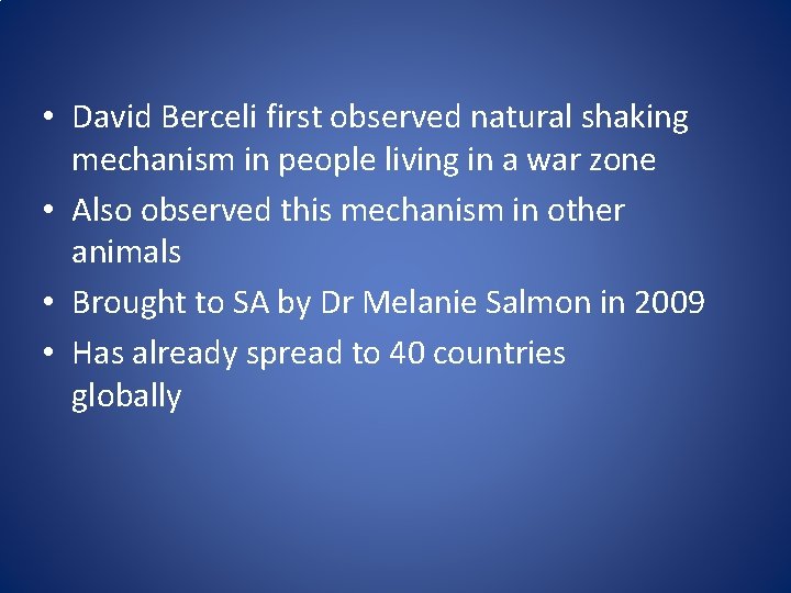  • David Berceli first observed natural shaking mechanism in people living in a