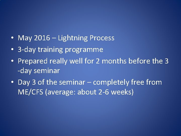  • May 2016 – Lightning Process • 3 -day training programme • Prepared