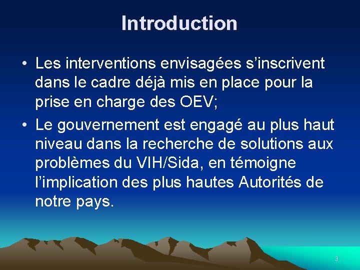 Introduction • Les interventions envisagées s’inscrivent dans le cadre déjà mis en place pour