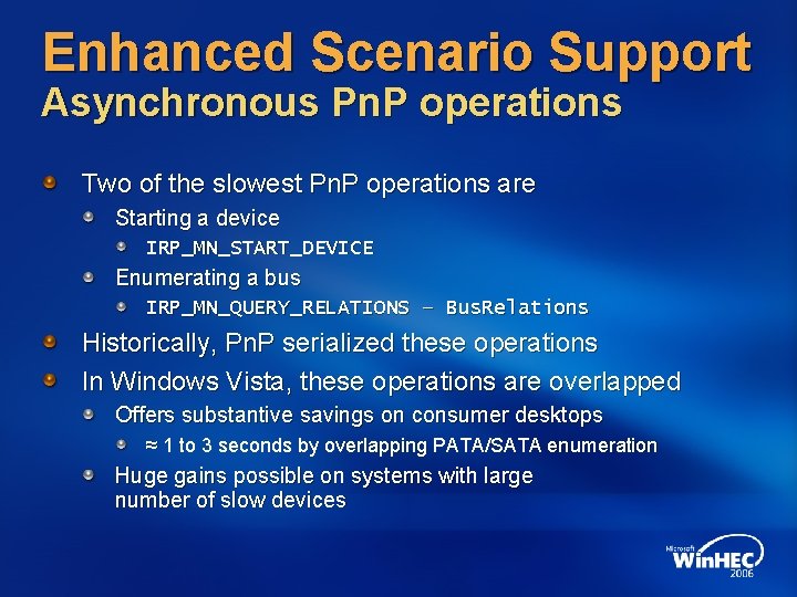 Enhanced Scenario Support Asynchronous Pn. P operations Two of the slowest Pn. P operations