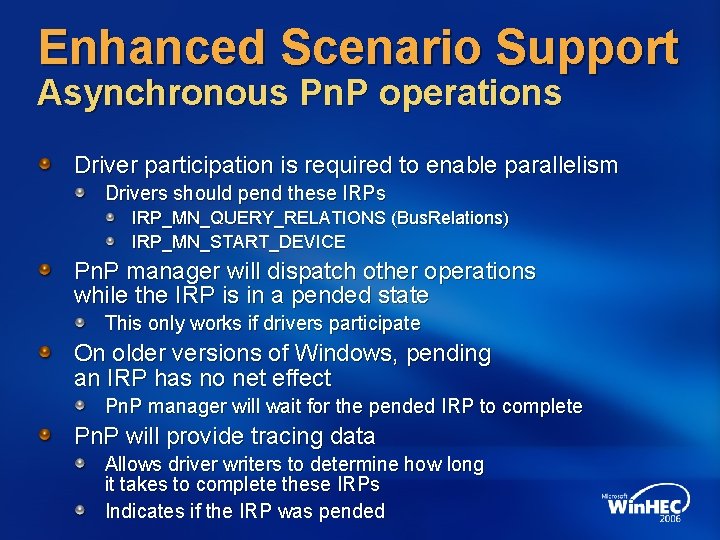 Enhanced Scenario Support Asynchronous Pn. P operations Driver participation is required to enable parallelism