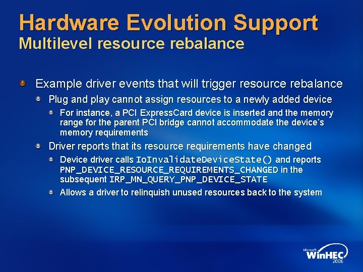 Hardware Evolution Support Multilevel resource rebalance Example driver events that will trigger resource rebalance