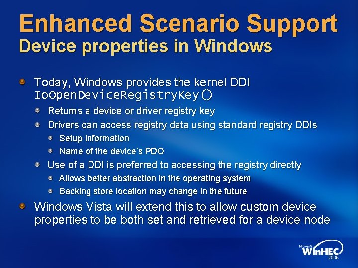 Enhanced Scenario Support Device properties in Windows Today, Windows provides the kernel DDI Io.