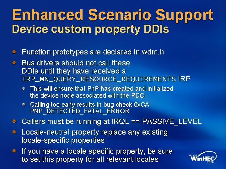 Enhanced Scenario Support Device custom property DDIs Function prototypes are declared in wdm. h