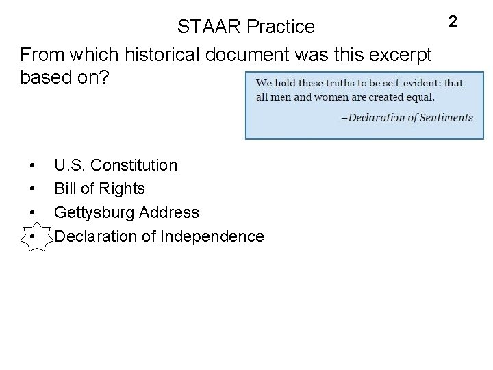 2 STAAR Practice From which historical document was this excerpt based on? • •