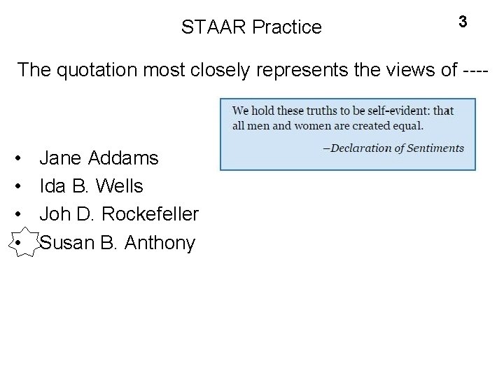 STAAR Practice 3 The quotation most closely represents the views of ---- • •