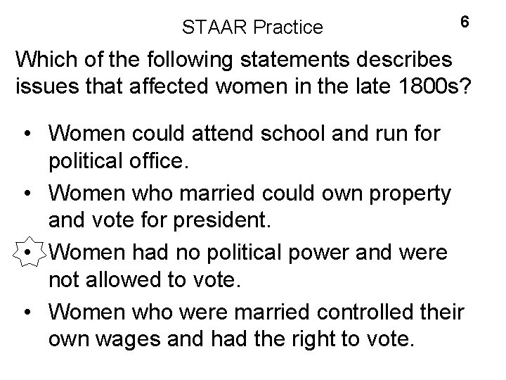 STAAR Practice 6 Which of the following statements describes issues that affected women in
