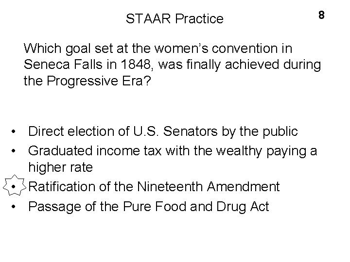 STAAR Practice 8 Which goal set at the women’s convention in Seneca Falls in