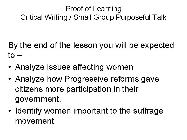 Proof of Learning Critical Writing / Small Group Purposeful Talk By the end of