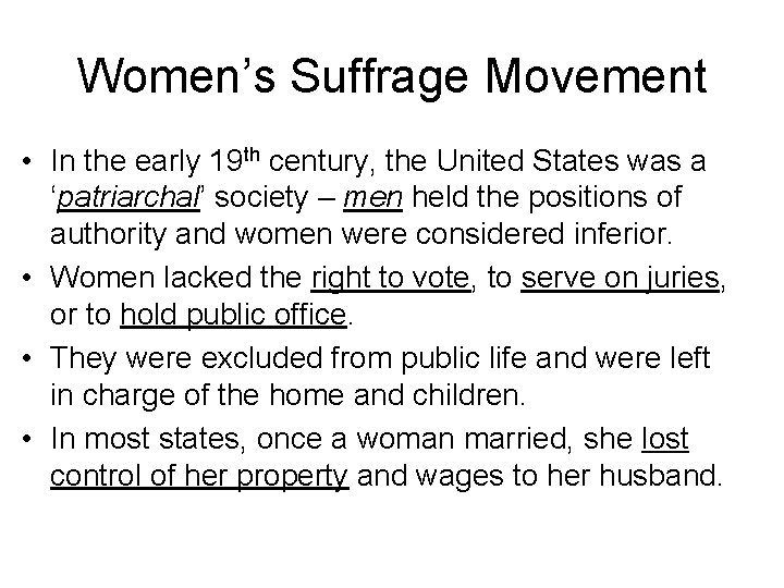 Women’s Suffrage Movement • In the early 19 th century, the United States was