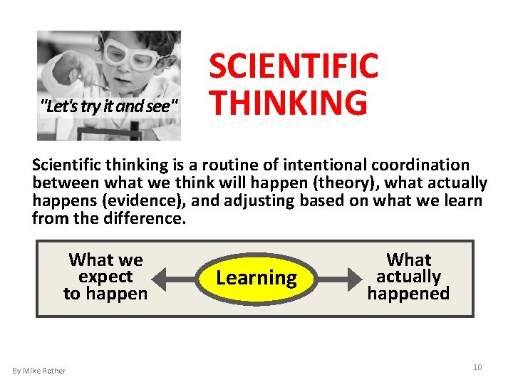 "Let's try it and see" SCIENTIFIC THINKING Scientific thinking is a routine of intentional