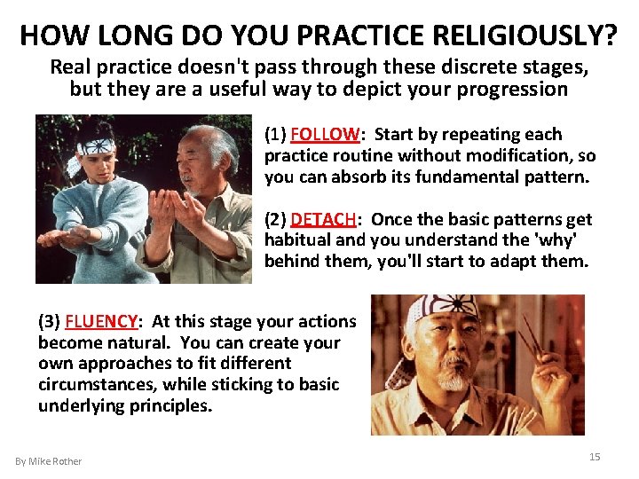 HOW LONG DO YOU PRACTICE RELIGIOUSLY? Real practice doesn't pass through these discrete stages,