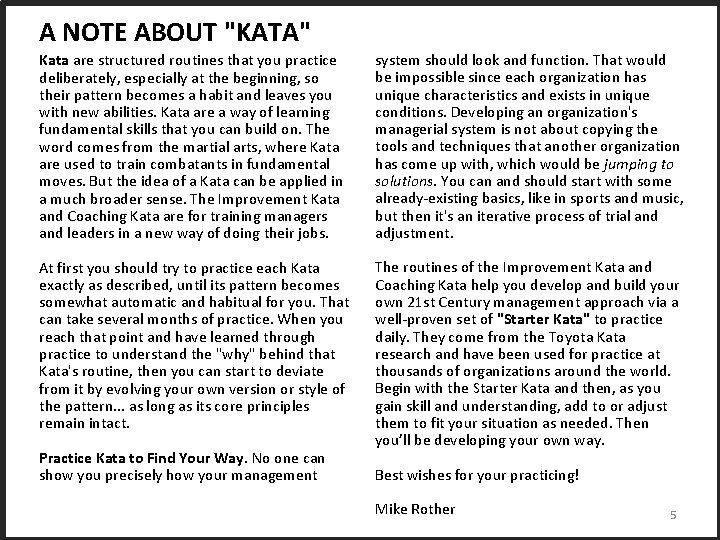 A NOTE ABOUT "KATA" Kata are structured routines that you practice deliberately, especially at