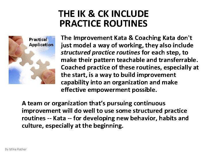 THE IK & CK INCLUDE PRACTICE ROUTINES Practical Application The Improvement Kata & Coaching