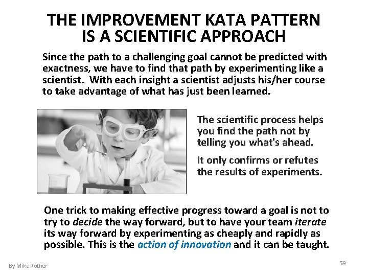 THE IMPROVEMENT KATA PATTERN IS A SCIENTIFIC APPROACH Since the path to a challenging