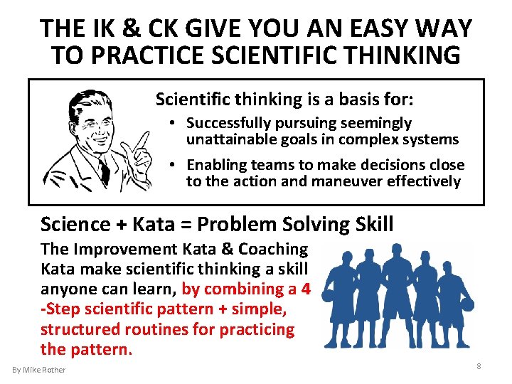 THE IK & CK GIVE YOU AN EASY WAY TO PRACTICE SCIENTIFIC THINKING Scientific