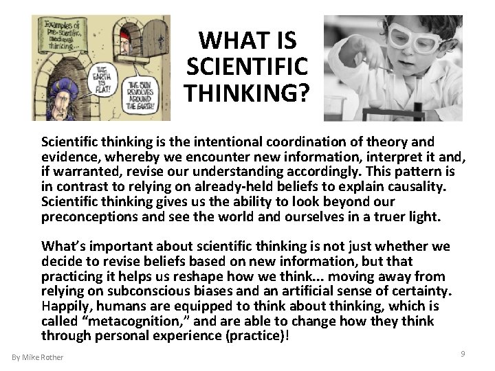 WHAT IS SCIENTIFIC THINKING? Scientific thinking is the intentional coordination of theory and evidence,