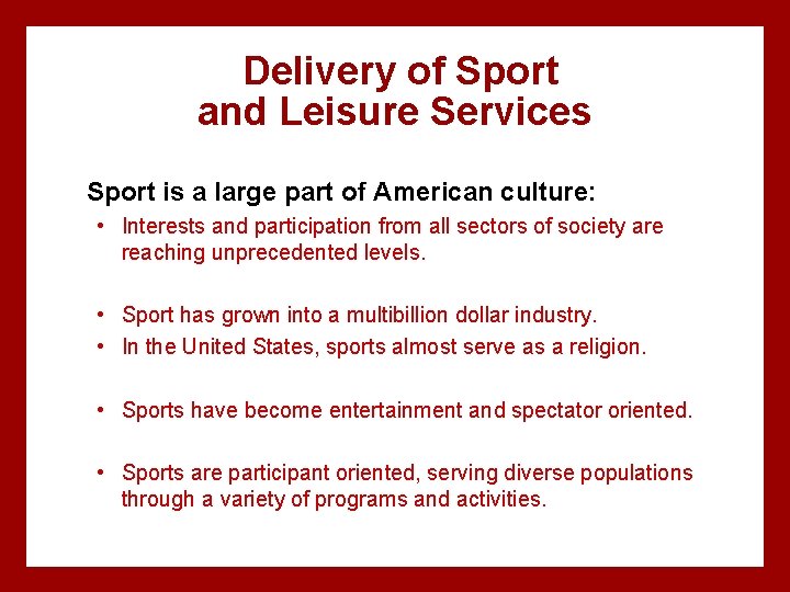 Delivery of Sport and Leisure Services Sport is a large part of American culture: