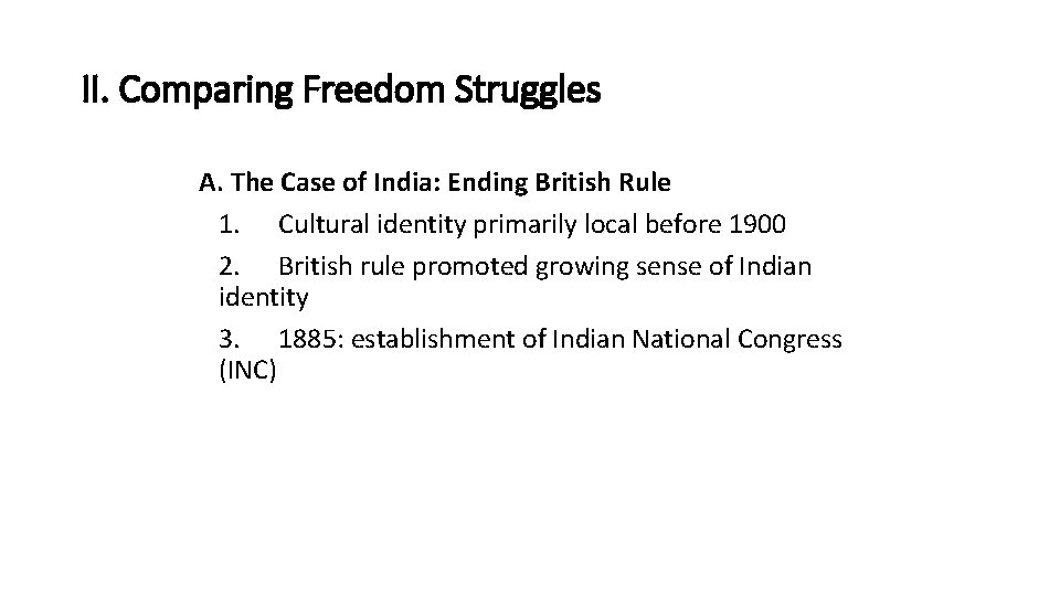 II. Comparing Freedom Struggles A. The Case of India: Ending British Rule 1. Cultural