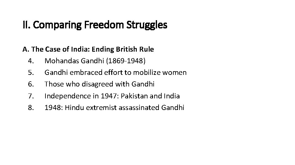 II. Comparing Freedom Struggles A. The Case of India: Ending British Rule 4. Mohandas