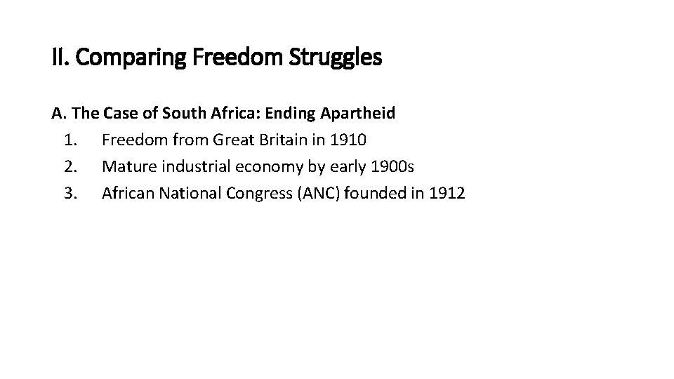 II. Comparing Freedom Struggles A. The Case of South Africa: Ending Apartheid 1. Freedom