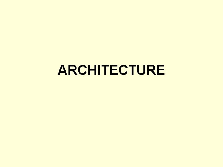 ARCHITECTURE 