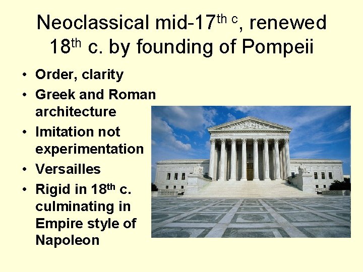 Neoclassical mid-17 th c, renewed 18 th c. by founding of Pompeii • Order,