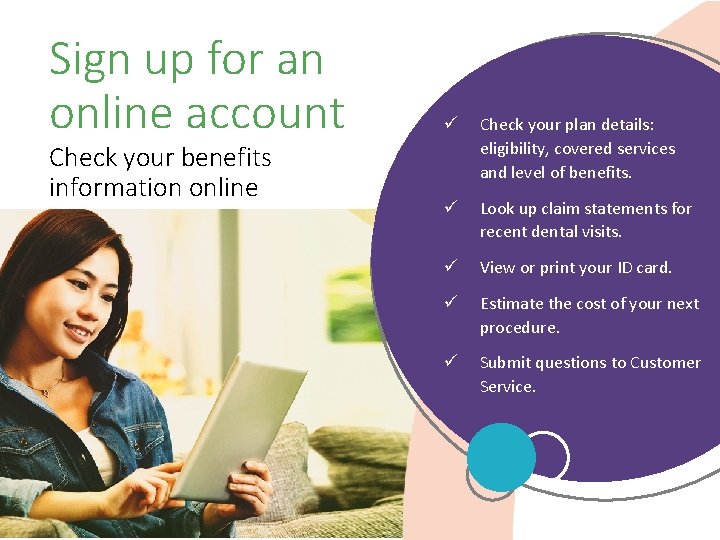 Sign up for an online account Check your benefits information online ü Check your