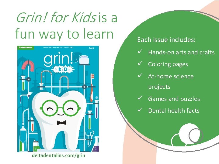 Grin! for Kids is a fun way to learn Each issue includes: ü Hands-on